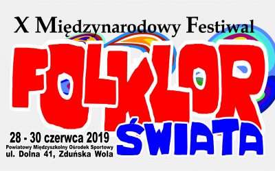 X Międzynarodowy Festiwal „Folklor Świata” 28 – 30 czerwca 2019 r.