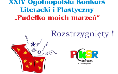 WYNIKI XXIV KONKURSU LITERACKIEGO I PLASTYCZNEGO ” PUDEŁKO MOICH MARZEŃ „.