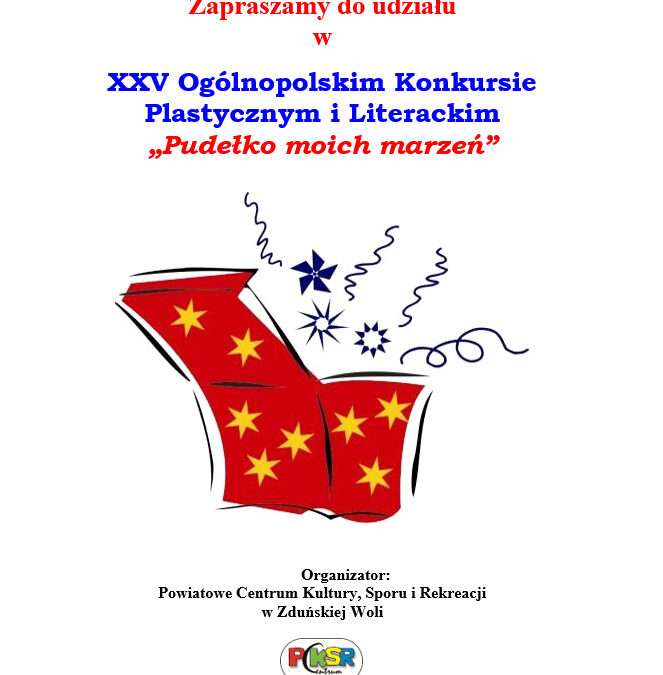XXV Ogólnopolski Konkurs Plastyczny i Literacki ” Pudełko moich marzeń „