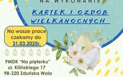 KONKURS NA WYKONANIE KARTEK I OZDÓB WIELKANOCNYCH