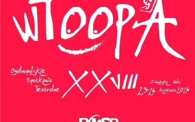 WTOOPA – Ogólnopolskie Spotkania Teatralne 23-26.04.26r.